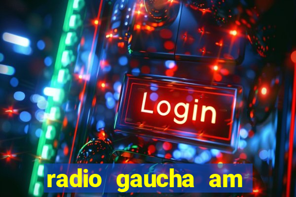 radio gaucha am 600 porto alegre rs